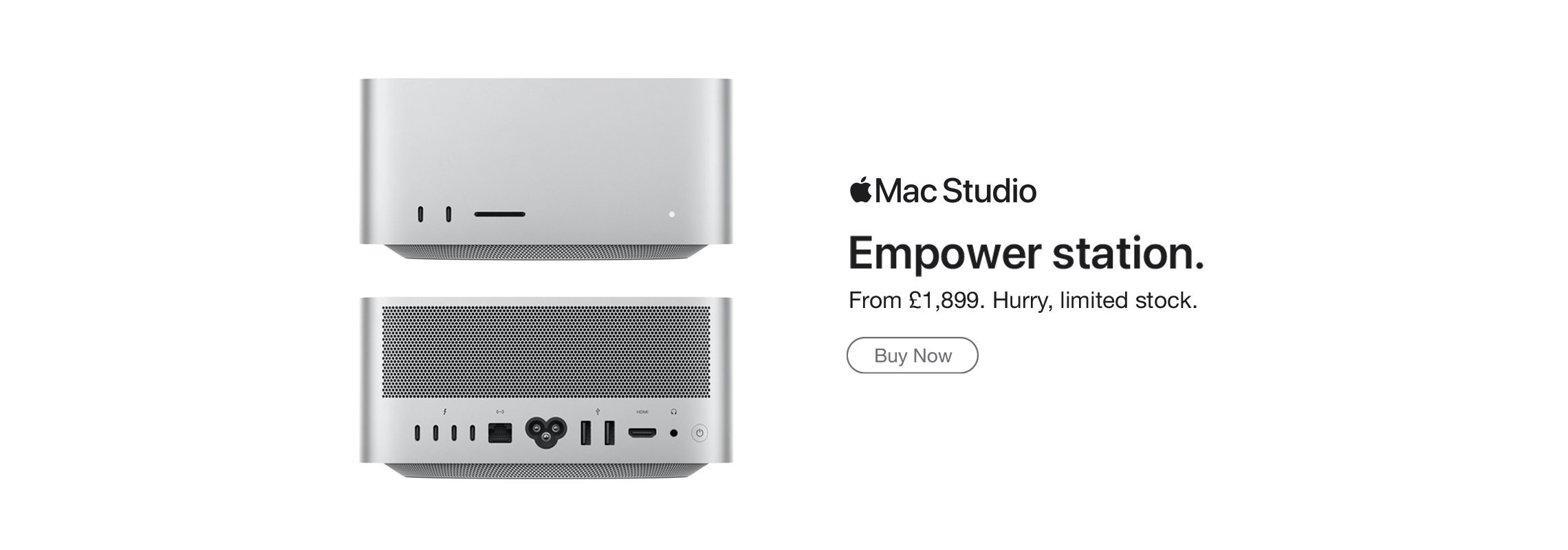Mac Studio. From £1,899. Hurry, limited stock.